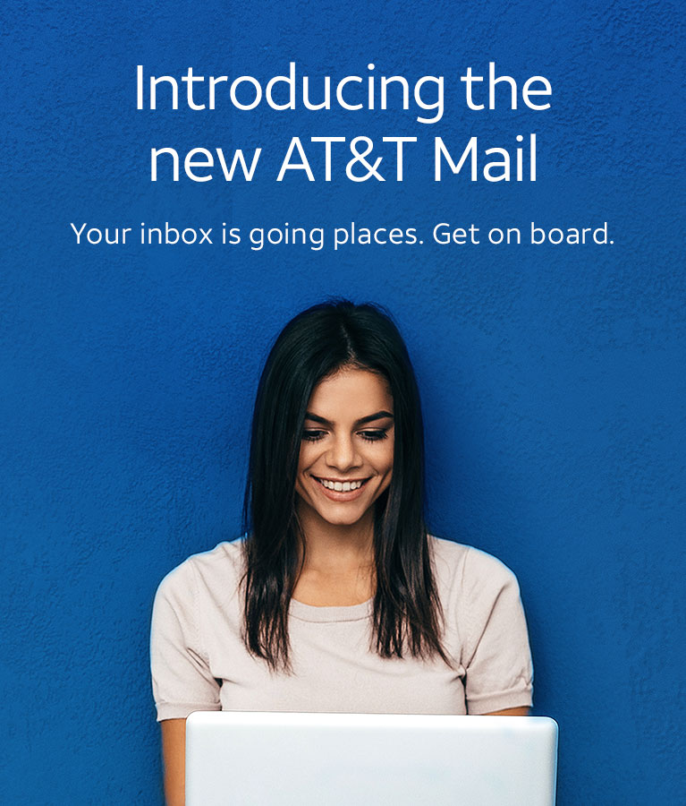 Introducing the new AT&T Mail. Your inbox is going places. Get onboard.